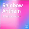 Rainbow Heart - Rainbow Anthem - Single